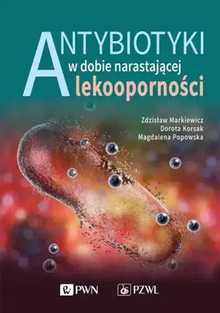 eBook Antybiotyki w dobie narastającej lekooporności - Zdzisław Markiewicz epub mobi