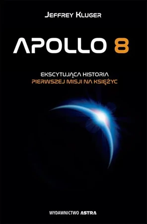 eBook Apollo 8. Ekscytująca historia pierwszej misji na Księżyc - Jeffrey Kluger epub mobi