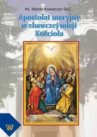 eBook Apostolat maryjny w zbawczej misji Kościoła - Marian Kowalczyk