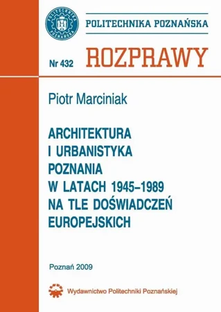 eBook Architektura i urbanistyka Poznania w latach 1945-1989 na tle doświadczeń europejskich - Piotr Marciniak