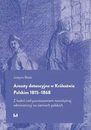 eBook Areszty detencyjne w Królestwie Polskim 1815–1868 - Justyna Bieda