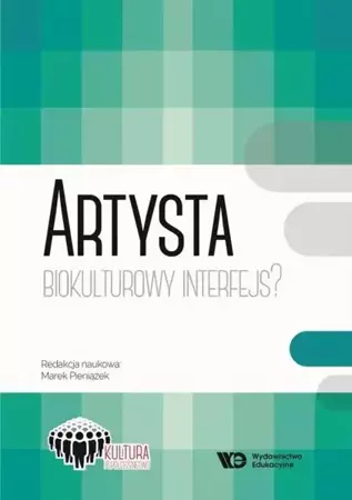 eBook Artysta Biokulturowy Interfejs? - Marek Pieniążek