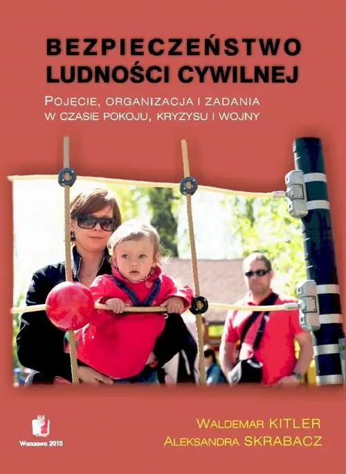 eBook BEZPIECZEŃSTWO LUDNOŚCI CYWILNEJ Pojęcie, organizacja i zadania w czasie pokoju, kryzysu i wojny - Waldemar Kitler