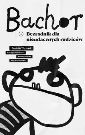 eBook Bachor. Bezradnik nieudacznych rodziców - Dominika Węcławek mobi epub