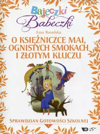 eBook Bajeczki Babeczki Część 7 O księżniczce Mai, ognistych smokach i złotym kluczu - Ewa Rosolska epub mobi