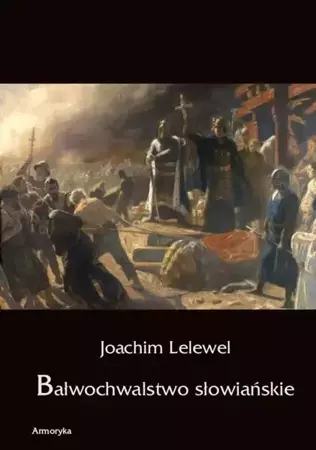 eBook Bałwochwalstwo słowiańskie - Joachim Lelewel