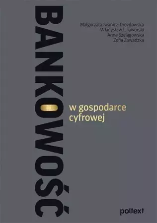 eBook Bankowość w gospodarce cyfrowej - Małgorzata Iwanicz-Drozdowska mobi epub