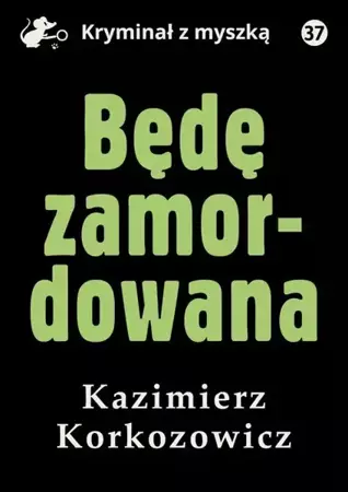 eBook Będę zamordowana - Kazimierz Korkozowicz epub mobi