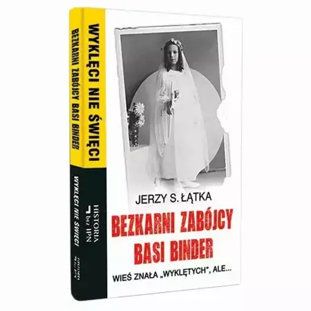 eBook Bezkarni zabójcy Basi Binder. Wieś znała „wyklętych”, ale… - Jerzy S. Łątka epub mobi