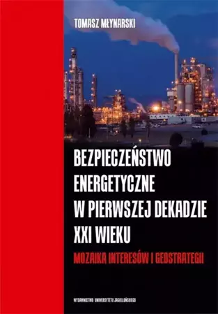 eBook Bezpieczeństwo energetyczne w pierwszej dekadzie XXI wieku - Tomasz Młynarski