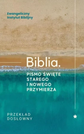 eBook Biblia. Pismo Święte Starego i Nowego Przymierza. Przekład dosłowny - Ewangeliczny Instytut Biblijny epub