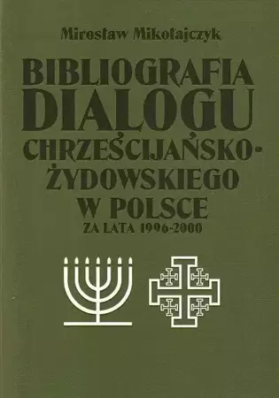 eBook Bibliografia dialogu chrześcijańsko-żydowskiego w Polsce za lata 1996-2000 - Mirosław Mikołajczyk