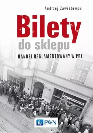 eBook Bilety do sklepu. Handel reglamentowany w PRL - Andrzej Zawistowski mobi epub