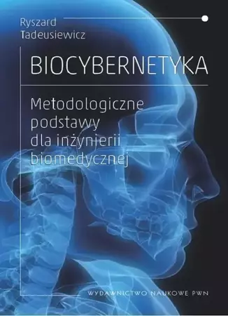 eBook Biocybernetyka. Metodologiczne podstawy dla inżynierii biomedycznej - Ryszard Tadeusiewicz mobi epub