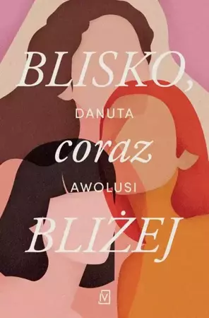 eBook Blisko, coraz bliżej - Danuta Awolusi mobi epub