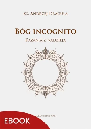 eBook Bóg incognito - Ks. Andrzej Draguła epub mobi