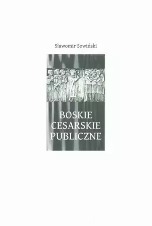 eBook Boskie - Cesarskie - Publiczne - Sławomir Sowiński