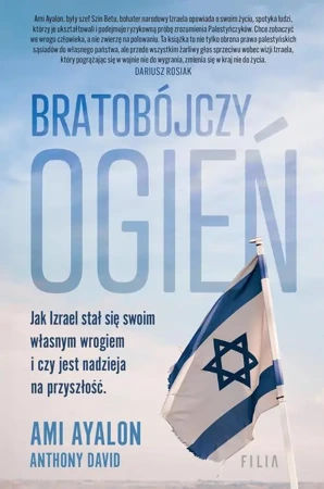 eBook Bratobójczy ogień Jak Izrael stał się swoim własnym wrogiem i czy jest nadzieja na przyszłość - Ami Ayalon epub mobi