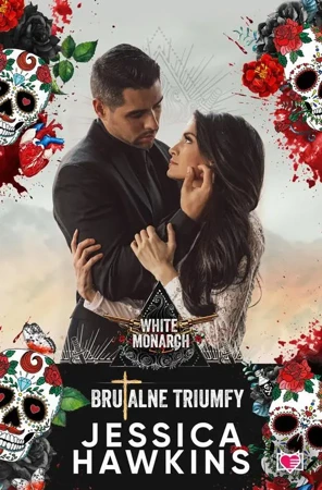 eBook Brutalne triumfy. White Monarch. Tom 3 - Jessica Hawkins epub mobi