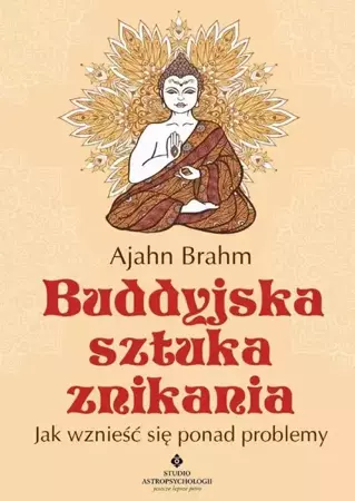 eBook Buddyjska sztuka znikania. Jak wznieść się ponad problemy - Ajahn Brahm epub