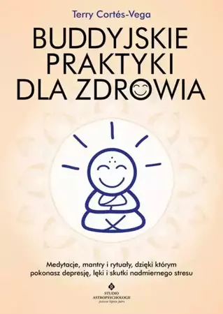 eBook Buddyjskie praktyki dla zdrowia - Terry Cortés-Vega epub mobi