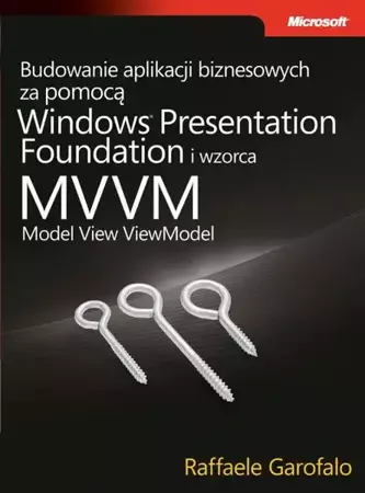 eBook Budowanie aplikacji biznesowych za pomocą Windows Presentation Foundation i wzorca Model View ViewM - Garofalo Raffaele