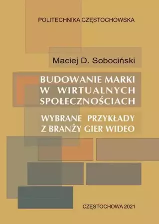 eBook Budowanie marki w wirtualnych społecznościach. Wybrane przykłady z branży gier wideo - Maciej D. Sobociński