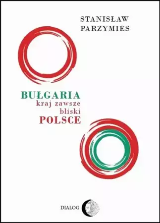 eBook Bułgaria - kraj zawsze bliski Polsce - Stanisław Parzymies epub mobi