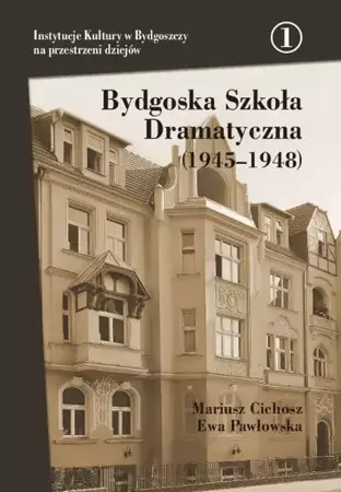 eBook Bydgoska Szkoła Dramatyczna (1945–1948) - Mariusz Cichosz