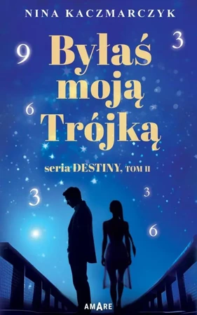 eBook Byłaś Moją Trójką.Seria Destiny.Tom 2 - Nina Kaczmarczyk mobi epub