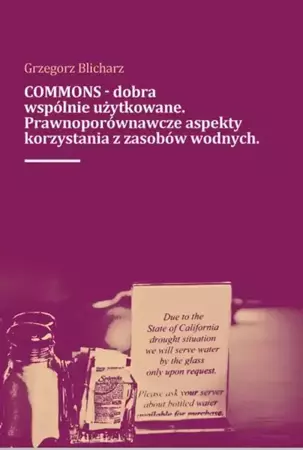 eBook COMMONS - dobra wspólnie użytkowane. Prawnoporównawcze aspekty korzystana z zasobów wodnych - Grzegorz Blicharz mobi epub