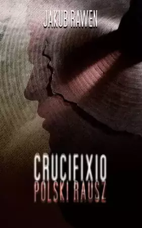 eBook CRUCIFIXIO. Polski Rausz - Jakub Rawen mobi epub