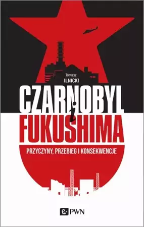 eBook CZARNOBYL I FUKUSHIMA - Tomasz Ilnicki epub mobi