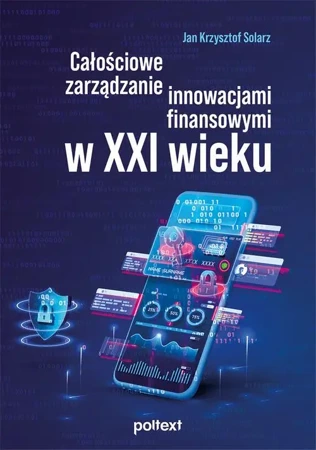 eBook Całościowe zarządzanie innowacjami finansowymi w XXI wieku - Jan Krzysztof Solarz epub mobi