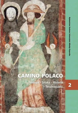 eBook Camino Polaco. Teologia - Sztuka - Historia - Teraźniejszość. Tom 2 - Piotr Roszak