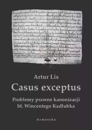 eBook Casus exceptus Problemy prawne kanonizacji bł. Wincentego Kadłubka - Artur Lis