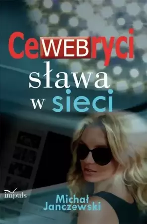 eBook CeWEBryci sława w sieci - Michał Janczewski epub