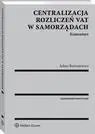 eBook Centralizacja rozliczeń VAT w samorządach. Komentarz - Adam Bartosiewicz