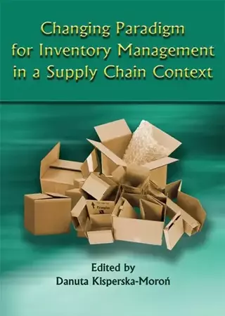 eBook Changing Paradigm for Inventory Management in a Supply Chain Context - Danuta Kisperska-Moroń