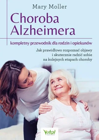 eBook Choroba Alzheimera – kompletny przewodnik dla rodzin i opiekunów. - Mary Moller mobi epub