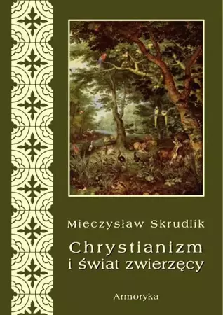 eBook Chrystianizm a świat zwierzęcy - Mieczysław Skrudlik