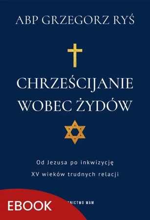 eBook Chrześcijanie wobec Żydów - Grzegorz Abp Ryś mobi epub