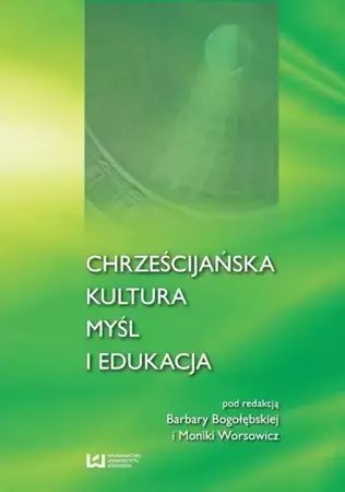 eBook Chrześcijańska kultura myśl i edukacja - Barbara Bogołębska