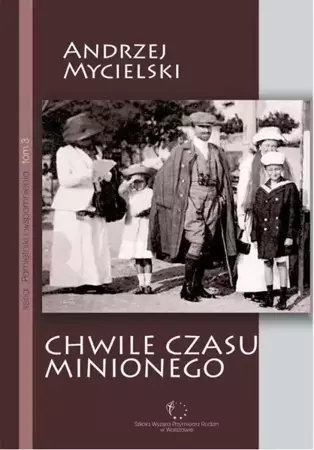 eBook Chwile czasu minionego - Andrzej Mycielski