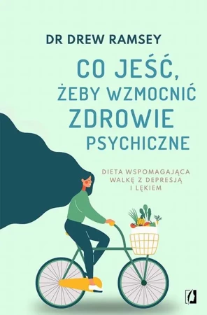 eBook Co jeść, żeby wzmocnić zdrowie psychiczne - Drew Ramsey epub mobi