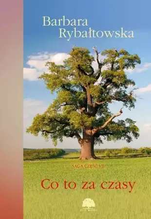 eBook Co to za czasy. Saga część VII - Barbara Rybałtowska epub mobi