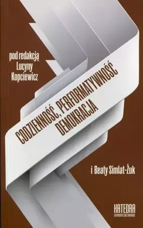 eBook Codzienność, performatywność, demokracja - Lucyna Kopciewicz mobi epub