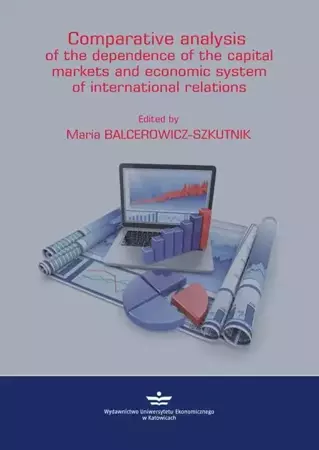 eBook Comparative analysis of the depednence of the capital markets and economic system of in-ternational relations - Maria Balcerowicz-Szkutnik