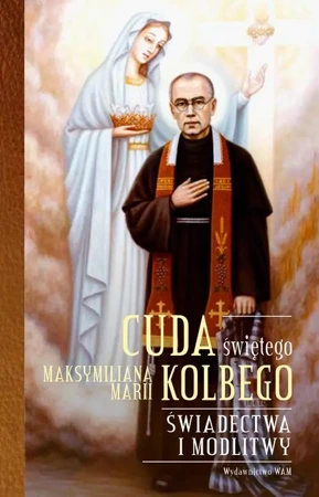 eBook Cuda świętego Maksymiliana Marii Kolbego - Katarzyna Pytlarz epub mobi