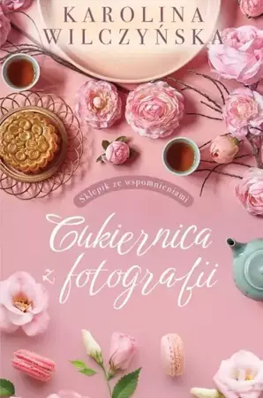 eBook Cukiernica z fotografii - Karolina Wilczyńska epub mobi